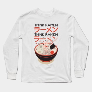 Think Ramen Long Sleeve T-Shirt